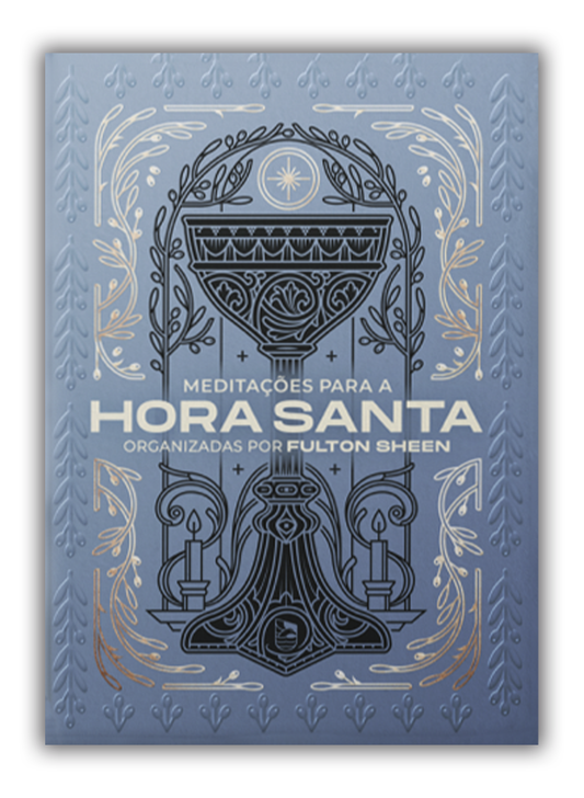 Meditações para a Hora Santa - Organizadas por Fulton Sheen