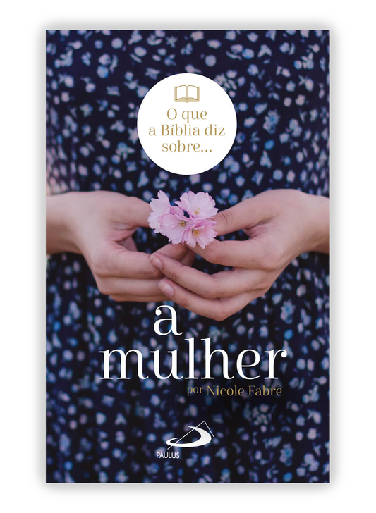 O que a Bíblia diz sobre a mulher