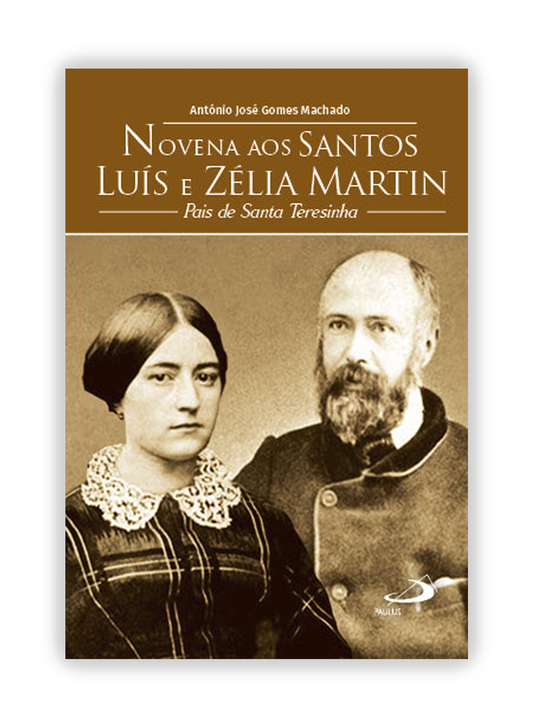 Novena aos Santos Luís e Zélia Martin - Pais de Santa Teresinha
