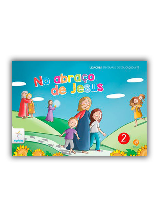 No abraço de Jesus - Livro do Catequizando - 2º Ano