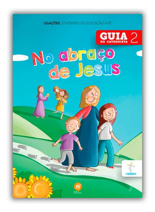 No abraço de Jesus - Guia do Catequista - 2º Ano