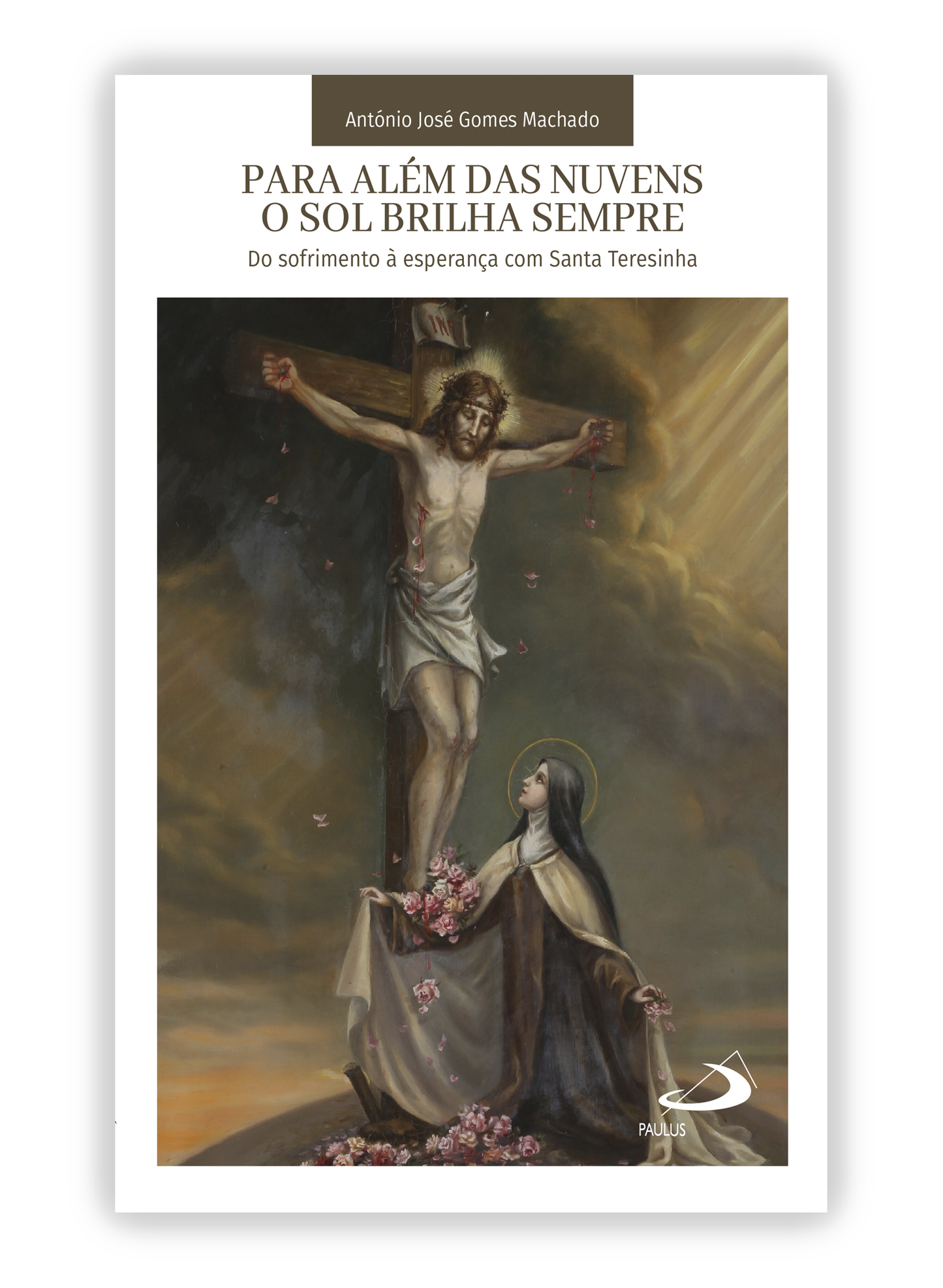 Para além das nuvens o sol sempre brilha - Do sofrimento à esperança com Santa Teresinha