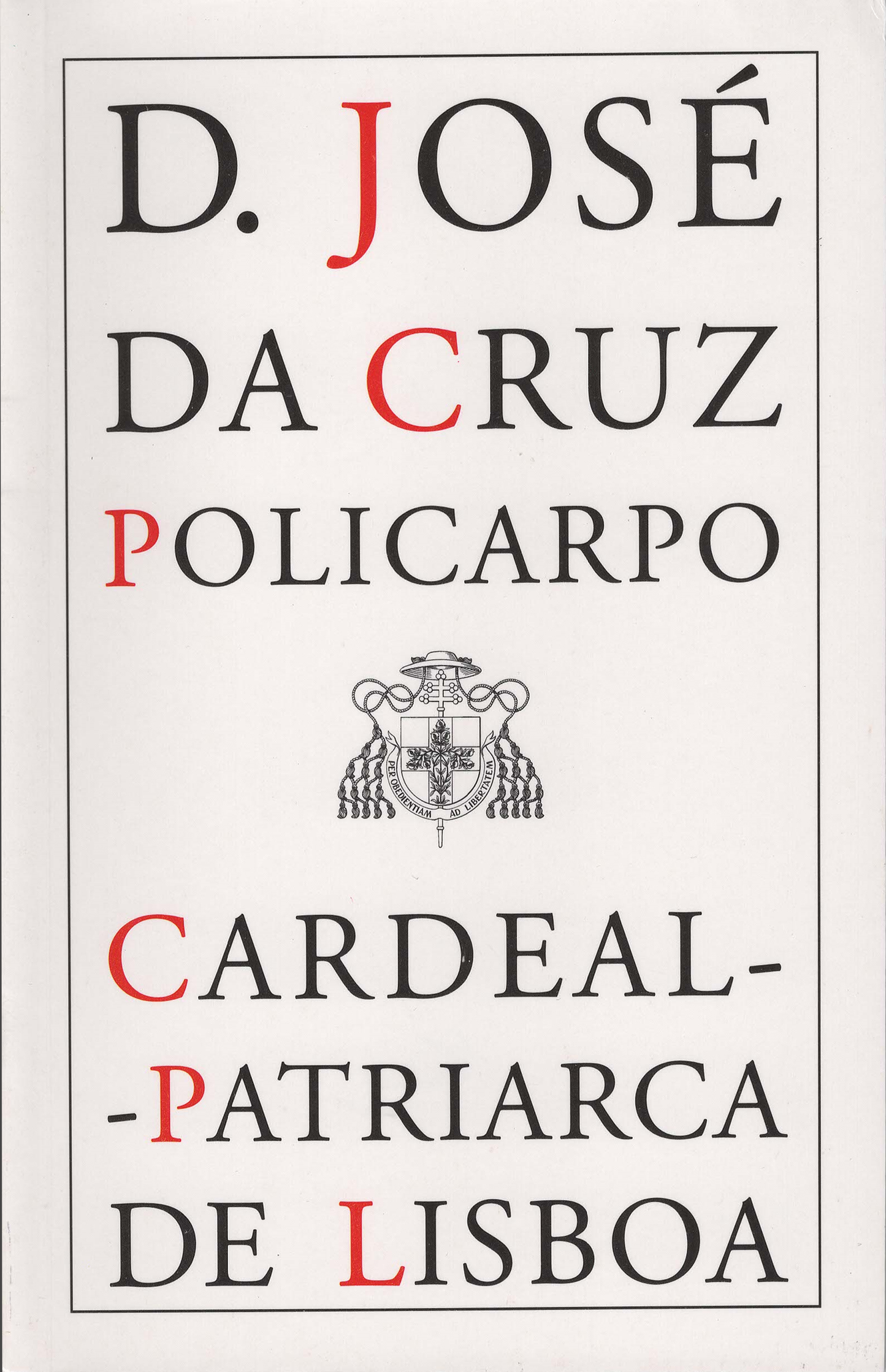 D. José da Cruz policarpo Cardeal-Patriarca de Lisboa