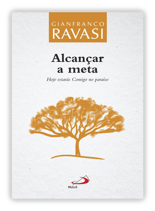 Alcançar a meta - Hoje estarás comigo no Paraíso