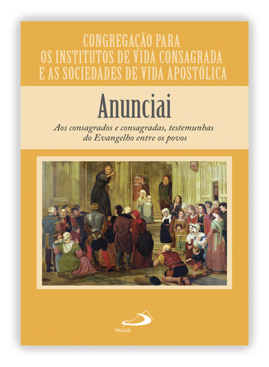 Anunciai - Aos consagrados e consagradas, testemunhas do Evangelho entre os povos