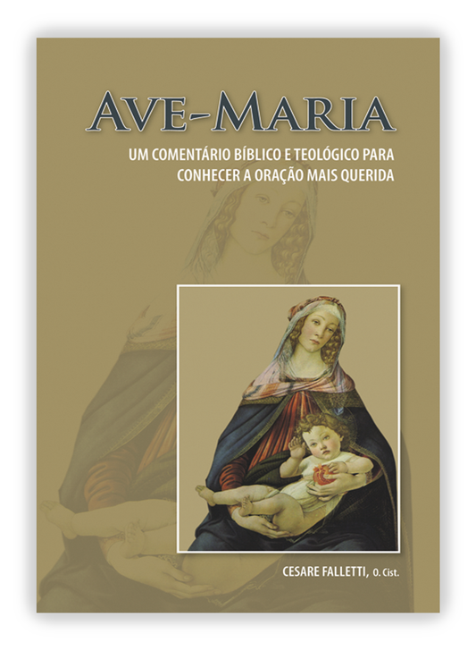 Ave-Maria - Um comentário bíblico e teológico para conhecer a oração mais querida