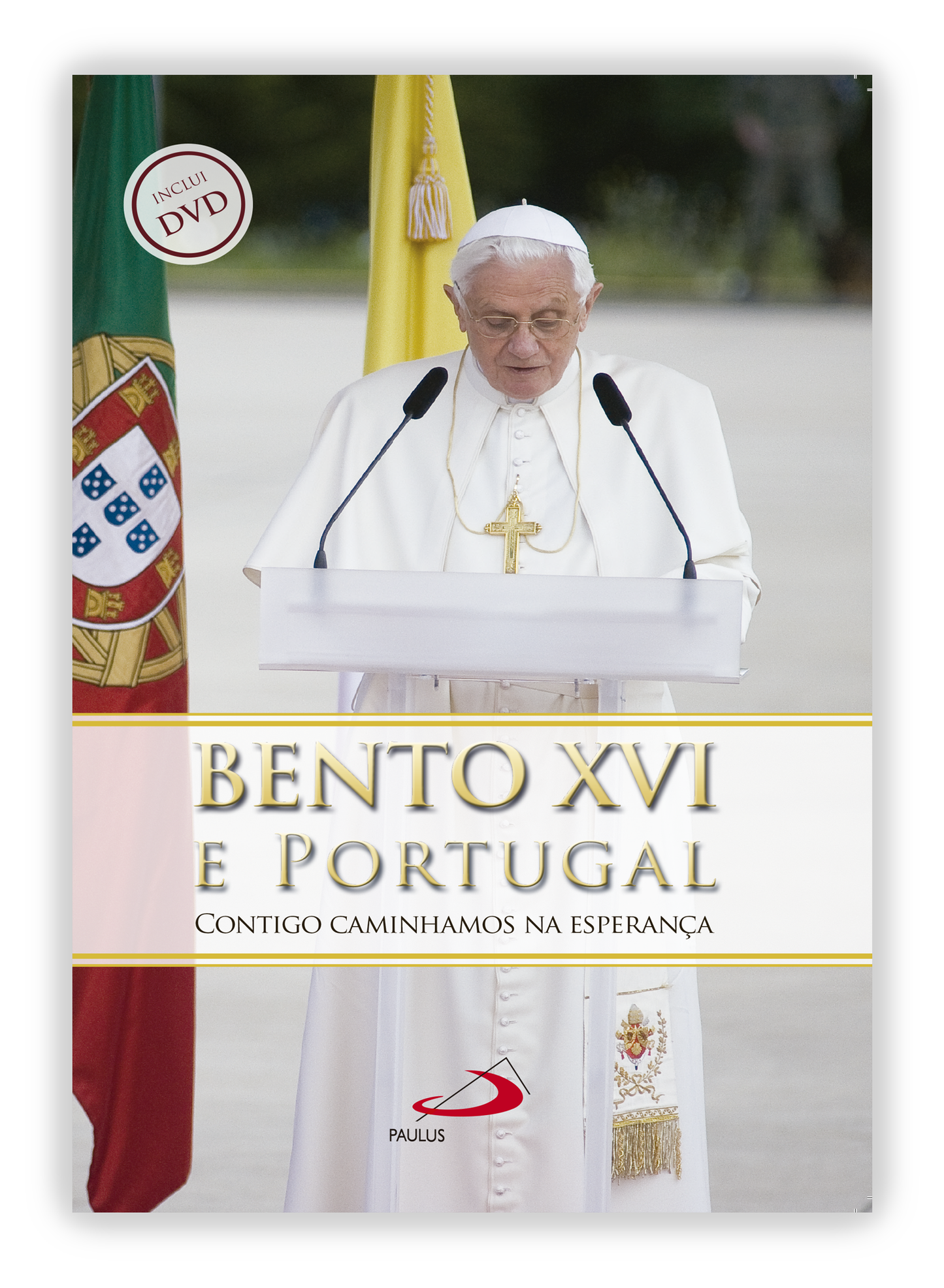 Bento XVI e Portugal - Contigo caminhamos na esperança