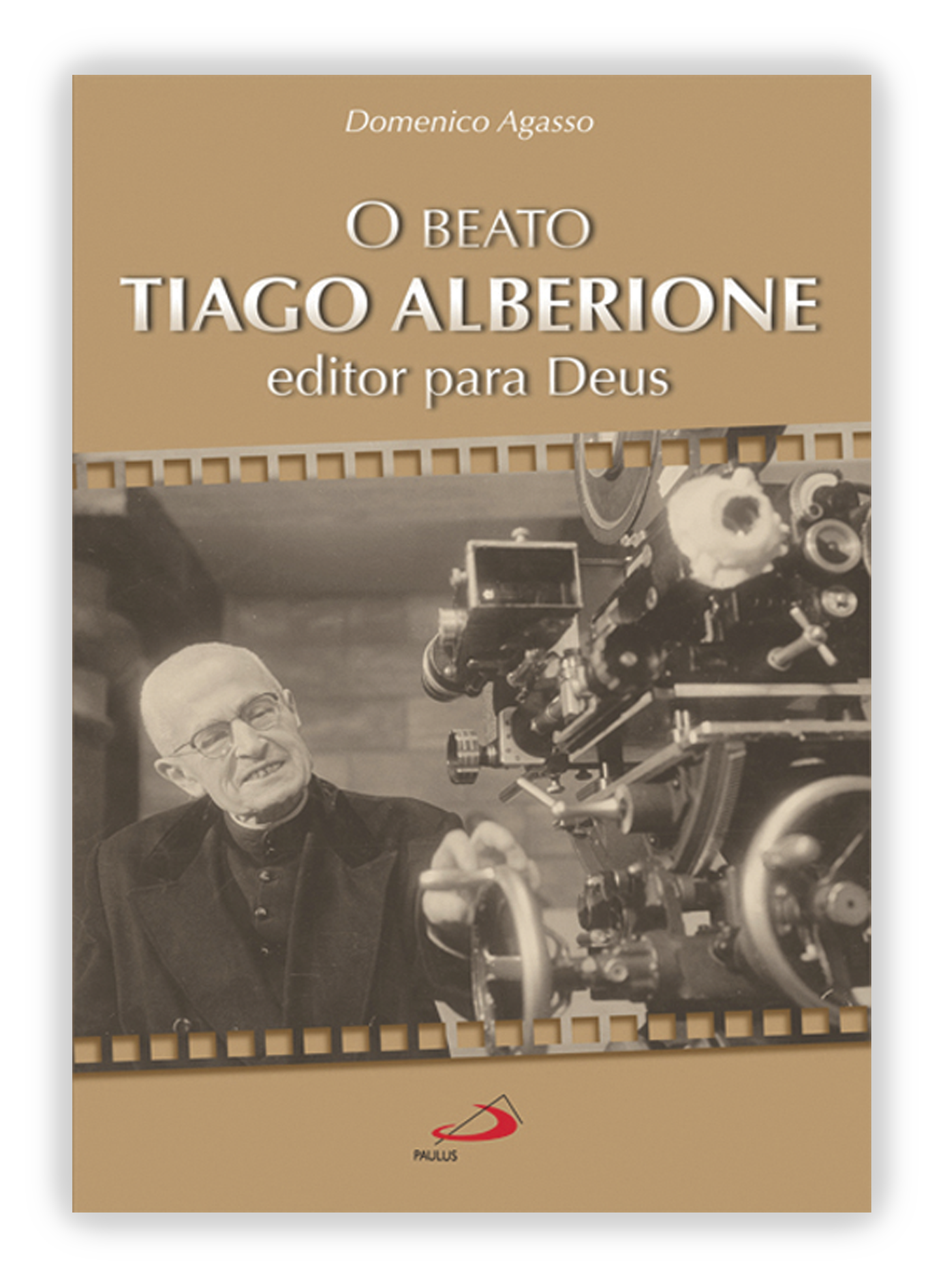 O Beato Tiago Alberione - Editor para Deus