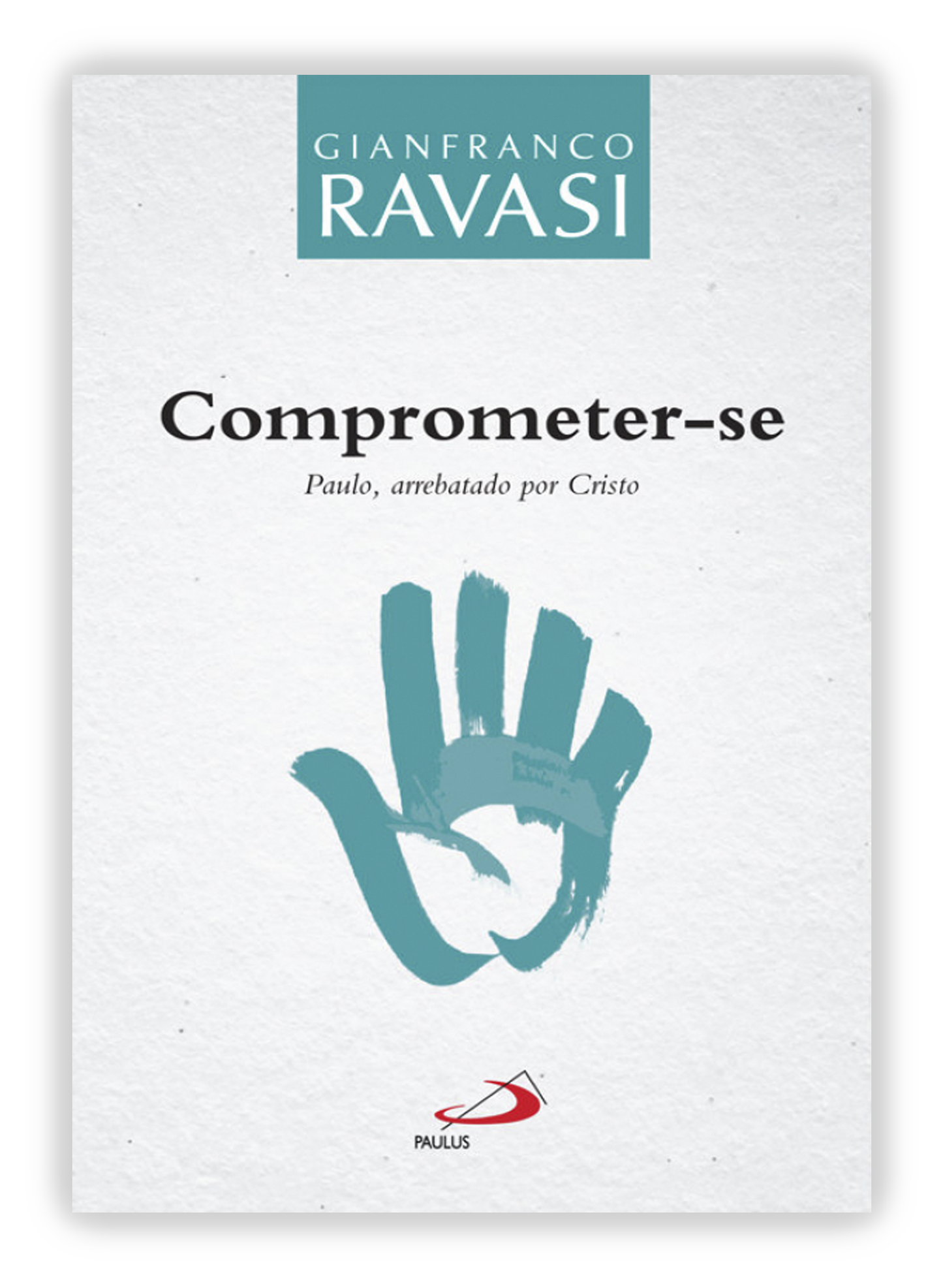 Comprometer-se - Paulo, arrebatado por Cristo