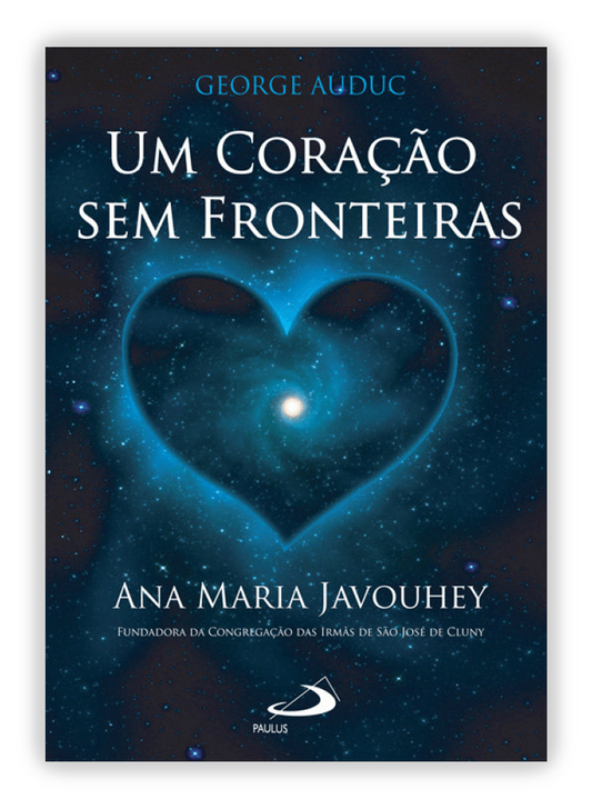 Um coração sem fronteiras - Ana Maria Javouhey