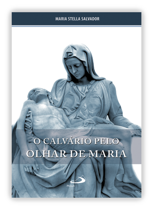 O Calvário pelo olhar de Maria