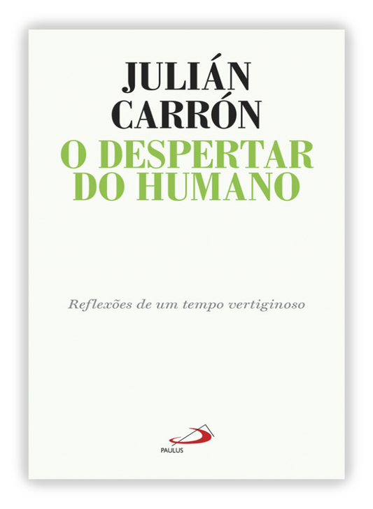O Despertar Humano - Reflexões de um tempo vertiginoso