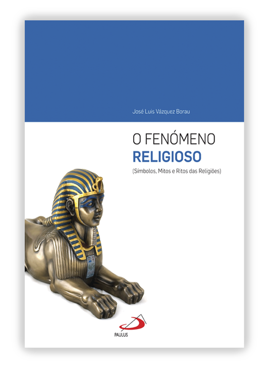 O fenómeno religioso - Símbolos, Mitos, e Ritos das Religiões