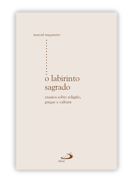 O labirinto sagrado - Ensaios sobre religião, psique e cultura