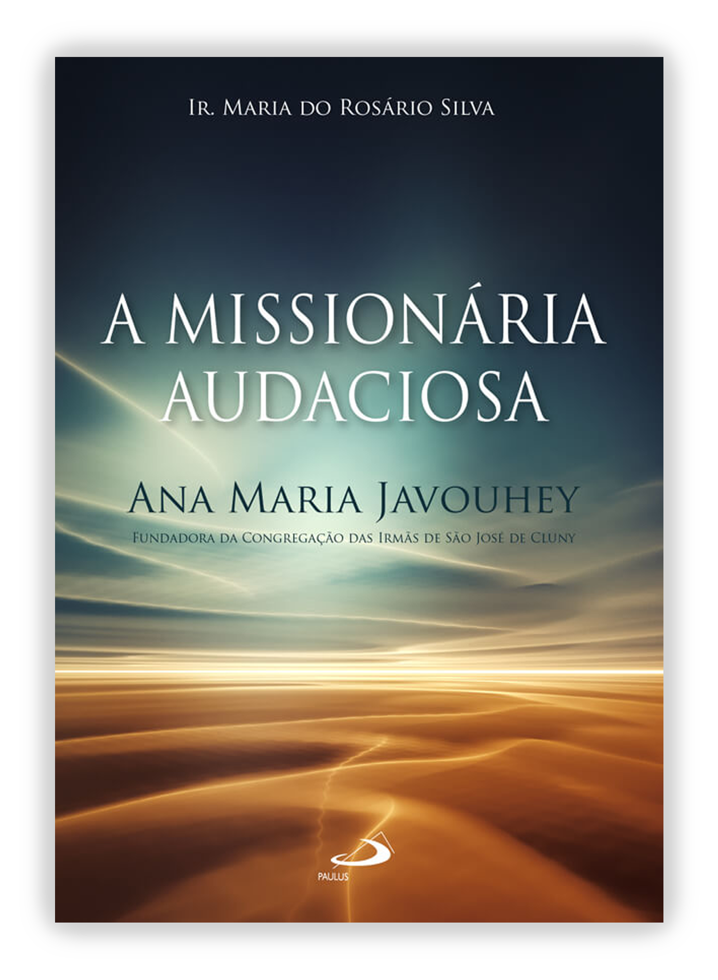 A missionária audaciosa - Ana Maria Javouhey
