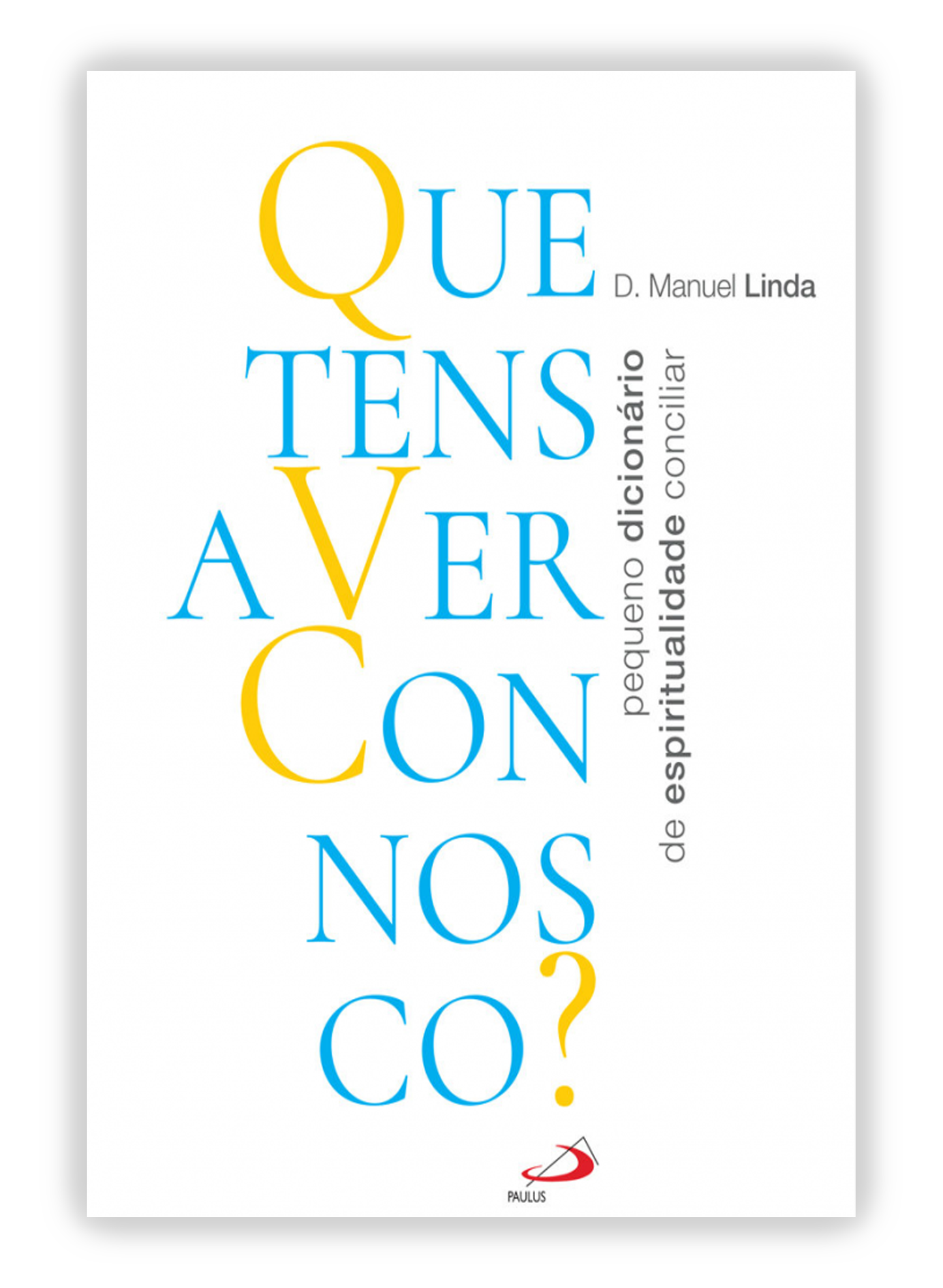 Que tens a ver connosco? - Pequeno dicionário de espiritualidade conciliar