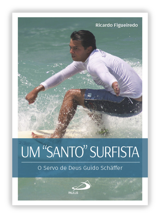 Um «santo» surfista - O Servo de Deus Guido Schäffer