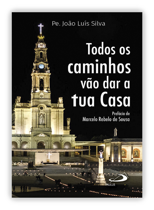 Todos os caminhos vão dar a tua casa