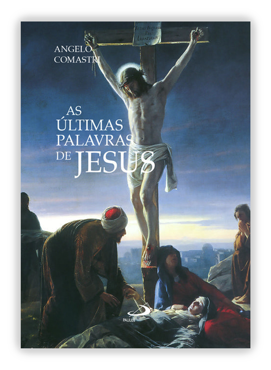 As últimas palavras de Jesus