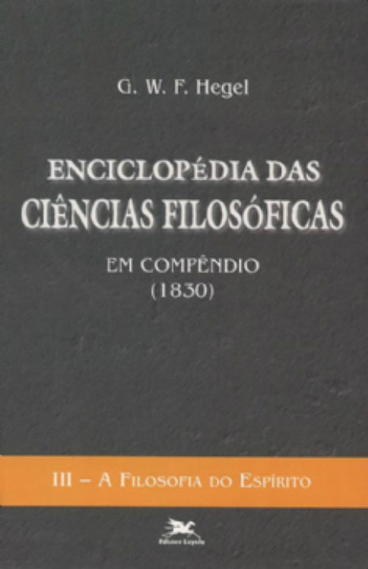 Enciclopédia das ciências filosóficas em compêndio (1830) - Vol. III