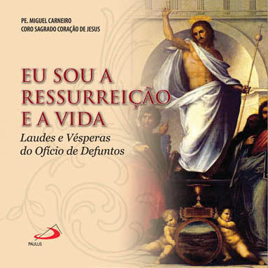 CD Eu sou a ressurreição e a vida