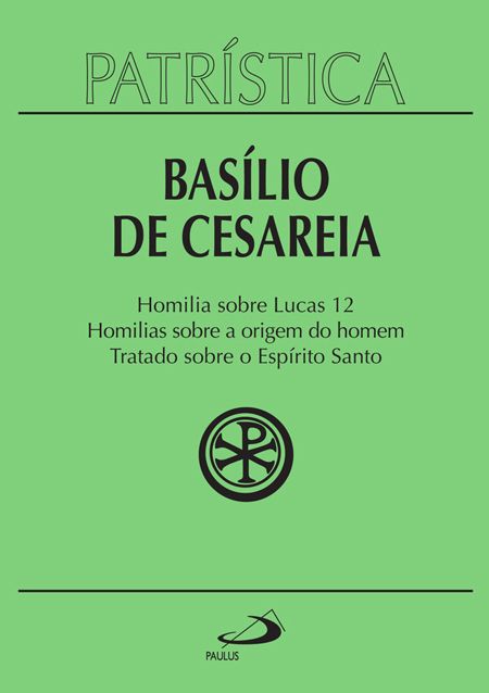 Homilia sobre Lucas | Homilias sobre a origem do homem | Tratado sobre o Espírito Santo ( Patrística 14)