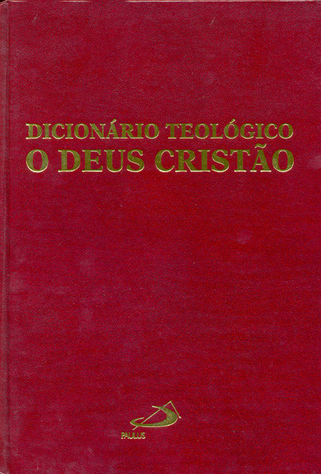 Dicionário teológico - O Deus Cristão