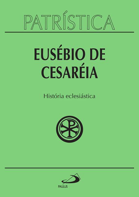 História Eclesiástica( Patrística 15)