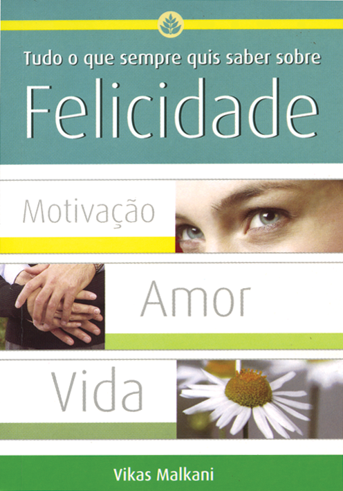 Tudo o que sempre quis saber sobre Felicidade