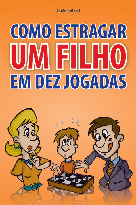 Como estragar um filho em dez jogadas