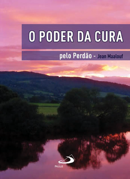 O poder da cura pelo Perdão