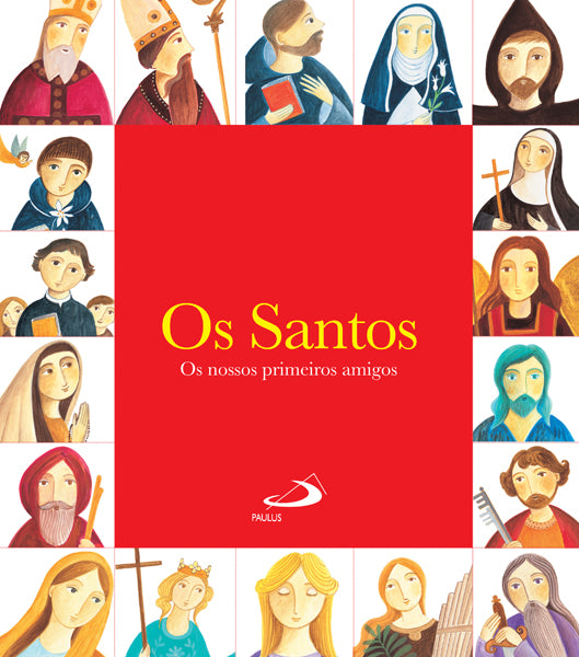 Os Santos - Os nossos primeiros amigos