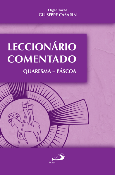 Leccionário comentado Quaresma-Páscoa