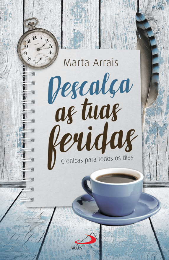 Descalça as tuas feridas