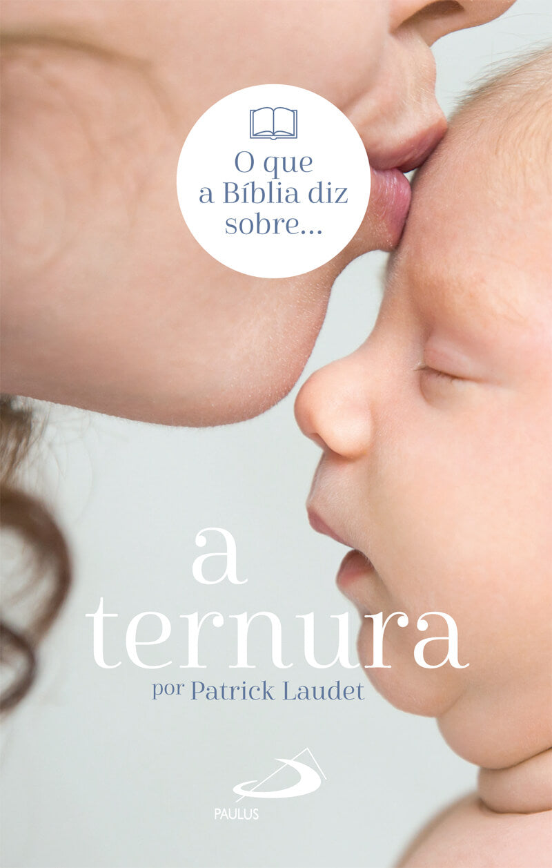 O que a Bíblia diz sobre a ternura