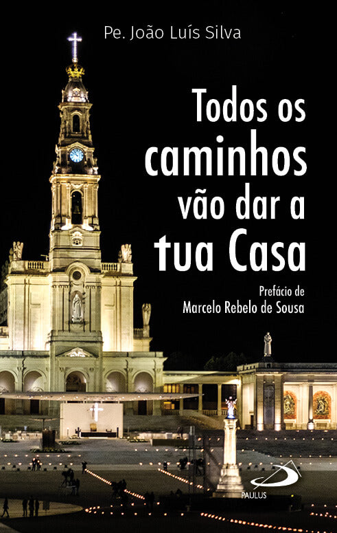 Todos os caminhos vão dar a tua casa