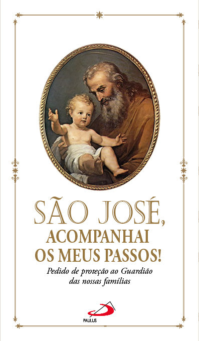 São José,acompanhai meus passos.Pedido de proteção ao guardião das nossas famílias