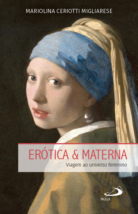 Erótica & Materna. Viagem no universo feminino