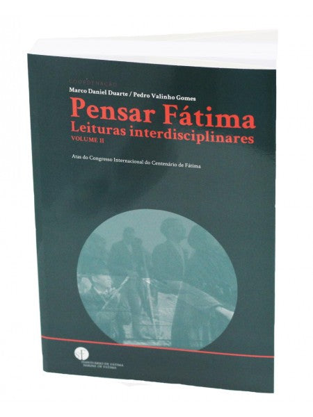 Pensar Fátima - Leituras interdisciplinares. Vol II