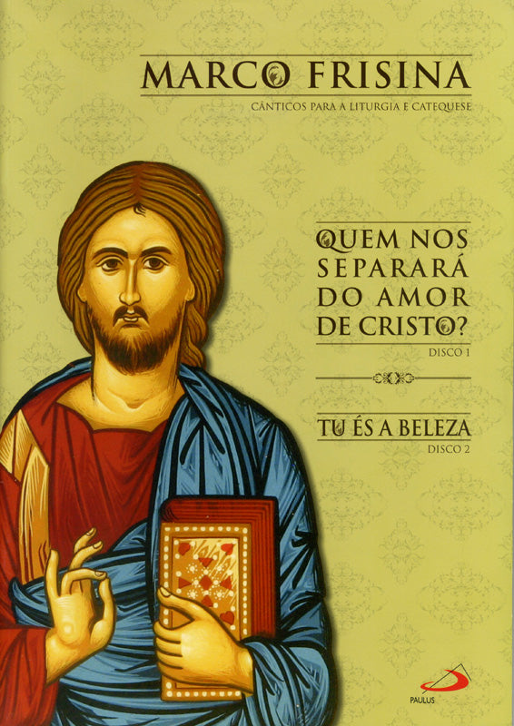 Quem nos separará do amor de Cristo?/Tu és a beleza