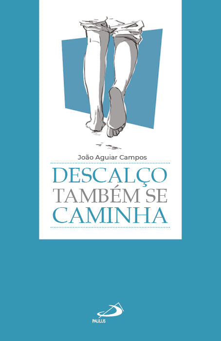 «Descalço também se caminha» - novo livro do Cón. João Aguiar Campos