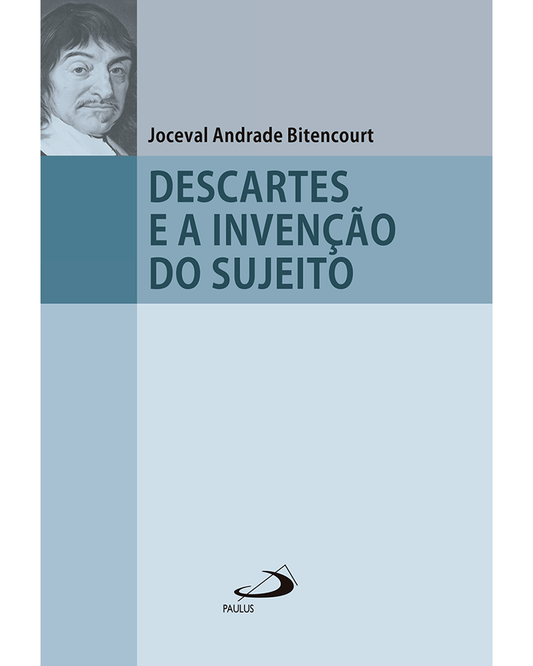 Descartes e a Invenção do Sujeito