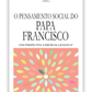 O pensamento social do Papa Francisco - Uma perspectiva a partir da Laudato Si - II