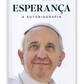 Esperança - A autobiografia - Papa Francisco