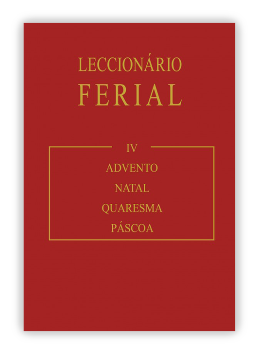 Lecionário Ferial IV - Advento, Natal, Quaresma, Páscoa