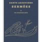 Santo Agostinho: Sermões II – Os Evangelhos