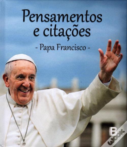 Pensamentos e citações Papa Francisco