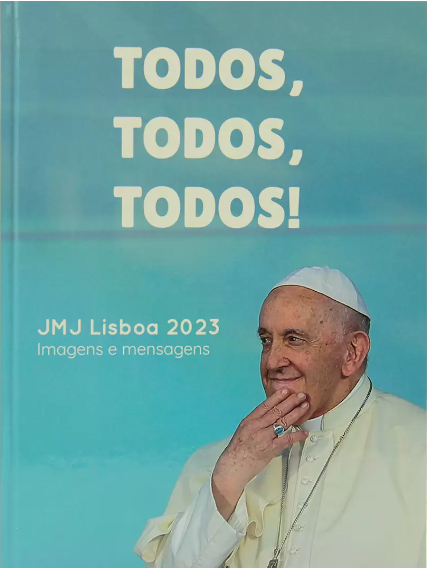 Todos, todos, todos! JMJ Lisboa 2023