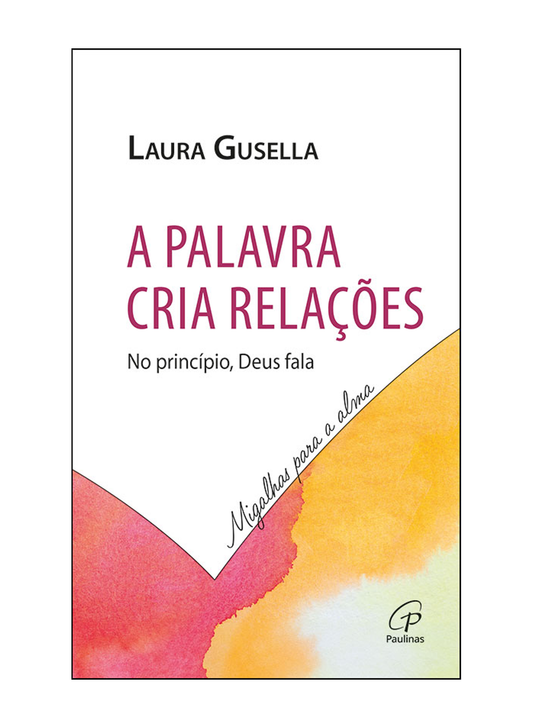 A palavra cria relações - No princípio, Deus fala