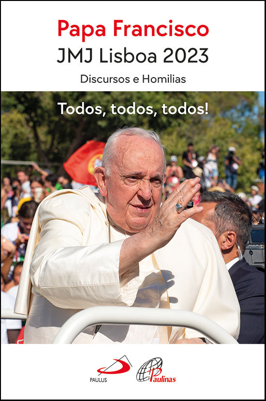 Papa Francisco - JMJ Lisboa 2023 - Discursos e Homilias